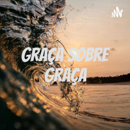 Podcast thumbnail for Graça sobre Graça