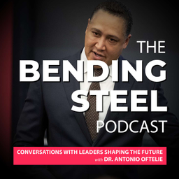 Podcast thumbnail for The Bending Steel Podcast: Conversations with Leaders Shaping the Future with Dr. Antonio Oftelie