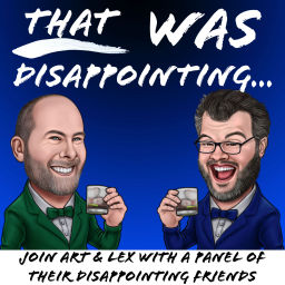 Podcast thumbnail for That Was Disappointing...