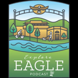 Podcast thumbnail for Explore Eagle Podcast