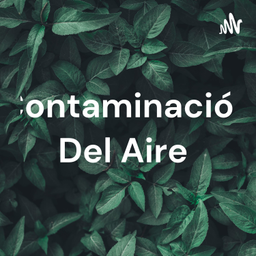 Podcast thumbnail for Contaminación Del Aire