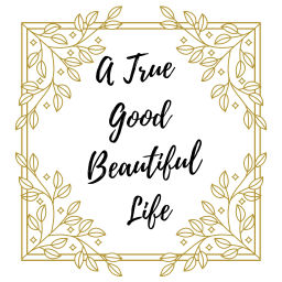 Podcast thumbnail for A True Good Beautiful Life