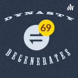 Podcast thumbnail for Dynasty Degenerates