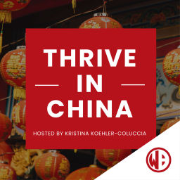 Podcast thumbnail for Woodburn Thrive in China