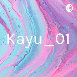Podcast thumbnail for Kayu_01