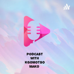 Podcast thumbnail for Podcast With Kgomotso Mako