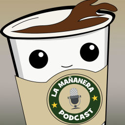 Podcast thumbnail for La Mañanera