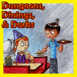 Podcast thumbnail for Dungeons, Dinings & Dorks