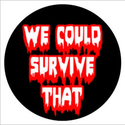 Podcast thumbnail for We Could Survive That