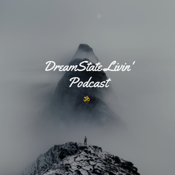 Podcast thumbnail for DreamState Livin'