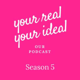 Podcast thumbnail for Your Real, Your Ideal