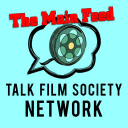 Podcast thumbnail for Talk Film Society Network