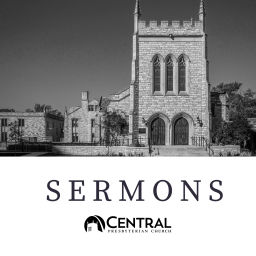 Podcast thumbnail for Central Presbyterian Church Sermons