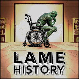 Podcast thumbnail for Lame History