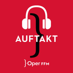 Podcast thumbnail for Auftakt – Audioeinführungen der Oper Frankfurt