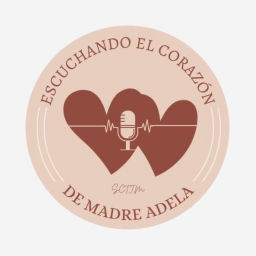 Podcast thumbnail for Escuchando el Corazon de Madre Adela