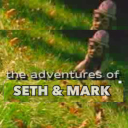 Podcast thumbnail for The Adventures of Seth and Mark