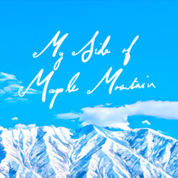 Podcast thumbnail for My Side of Maple Mountain