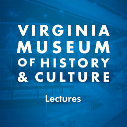 Podcast thumbnail for Virginia Museum of History & Culture Podcast