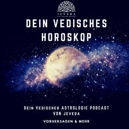 Podcast thumbnail for Vedische Astrologie mit Jeveda: Dein vedisches Horoskop