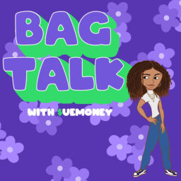 Podcast thumbnail for Bagtalk w/ $ueMoney