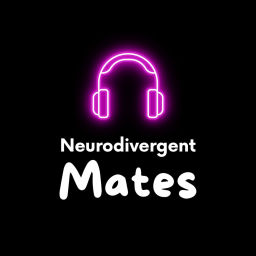 Podcast thumbnail for Neurodivergent Mates