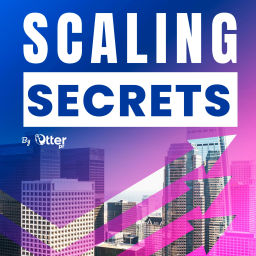 Podcast thumbnail for Scaling Secrets