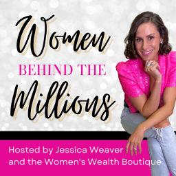 Podcast thumbnail for Women Behind the Millions