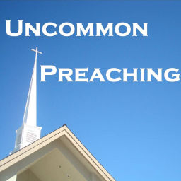 Podcast thumbnail for Uncommon Preaching