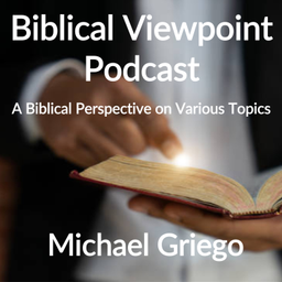 Podcast thumbnail for The Biblical Viewpoint Podcast