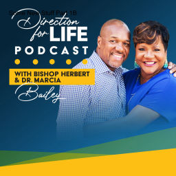 Podcast thumbnail for Direction for Life with Bishop Herbert Bailey and Dr. Marcia Bailey