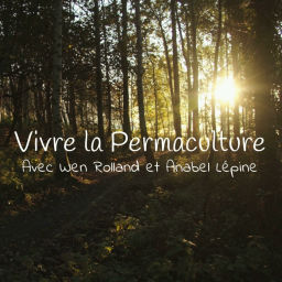 Podcast thumbnail for Vivre la Permaculture