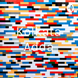 Podcast thumbnail for Kolkata Adda