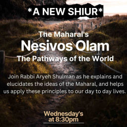 Podcast thumbnail for Nesivos Olam of the Maharal with Rabbi Aryeh Shulman