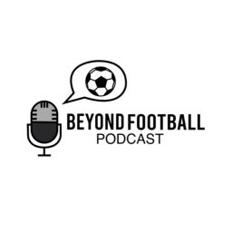 Podcast thumbnail for The Beyond Football Podcast