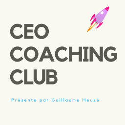 Podcast thumbnail for CEO COACHING CLUB - Par Guillaume Heuzé
