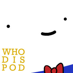 Podcast thumbnail for Who Dis Podcast