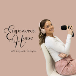 Podcast thumbnail for Empowered House