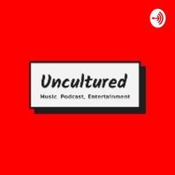 Podcast thumbnail for Uncultured Casts