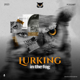Podcast thumbnail for Lurking in the Fog