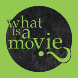 Podcast thumbnail for What Is A Movie?