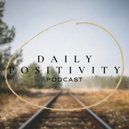 Podcast thumbnail for Daily Motivational Positivity