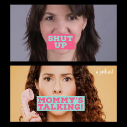 Podcast thumbnail for Shut Up Mommy's Talking