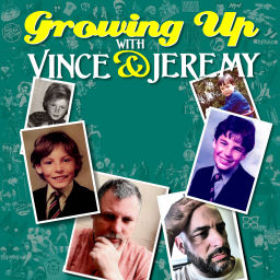 Podcast thumbnail for Growing Up With Vince & Jeremy
