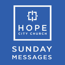 Podcast thumbnail for Hope City Church Sunday Messages