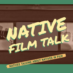 Podcast thumbnail for Native Film Talk