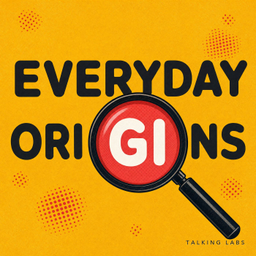 Podcast thumbnail for Everyday Origins