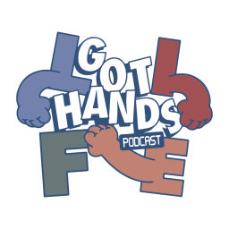 Podcast thumbnail for Life Got Hands