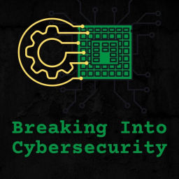 Podcast thumbnail for Breaking Into Cybersecurity