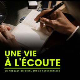 Podcast thumbnail for Une vie à l'écoute